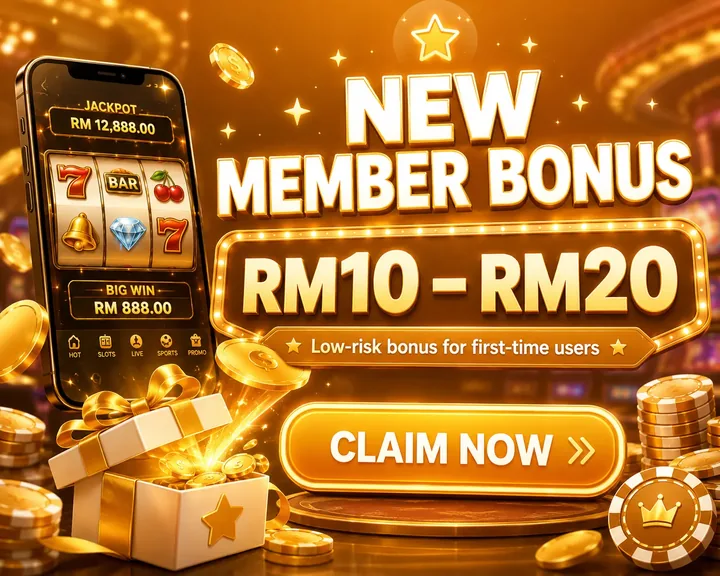 New Member Bonus — RM10 to RM20, low-risk bonus for first-time users
